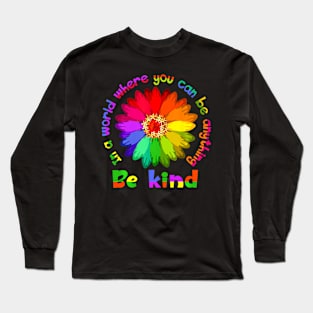 Unity Day In A World Where You Can Be Anything Be Kind Long Sleeve T-Shirt